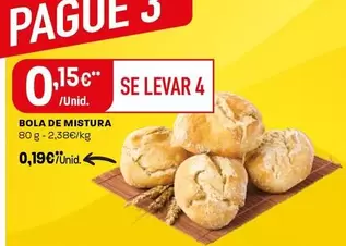 Oferta de Bola De Mistura por 0,19€ em Intermarché