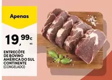 Oferta de Continente - Entrecôte De Bovino America Do Sul por 19,99€ em Continente