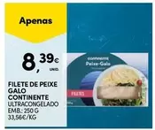 Oferta de Continente - Filete De Peixe Galo por 8,39€ em Continente