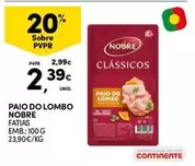 Oferta de Nobre - Paio Do Lombo por 2,39€ em Continente