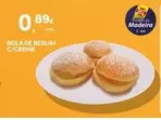 Oferta de Madeira - Bola De Berlin C/creme por 0,89€ em Continente