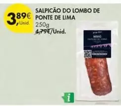 Oferta de Ponte de lima - Salpicão Do Lombo por 3,89€ em Pingo Doce