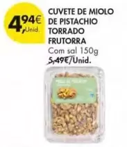 Oferta de Frutorra - Cuvete De Pistachio Torrado por 4,94€ em Pingo Doce