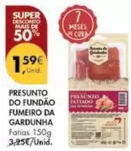 Oferta de Presunto Do Fundao Fumeiro Da Gardunha por 1,59€ em Pingo Doce