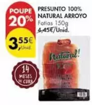 Oferta de Arroyo - Presunto 100% Natural Arroyo por 3,55€ em Pingo Doce