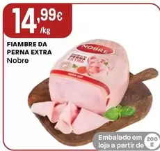 Oferta de Nobre - Fiambre Da Perna Extra por 14,99€ em Intermarché