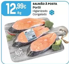 Oferta de Porsi - Salmão À Posta por 12,99€ em Intermarché