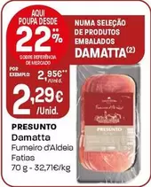 Oferta de Damatta - Presunto por 2,29€ em Intermarché