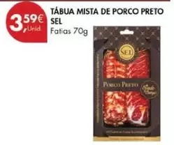 Oferta de Sel - Tábua Mista De Porco Preto por 3,59€ em Pingo Doce