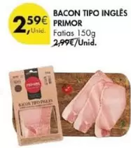 Oferta de Primor - Bacon Tipo Inglés por 2,59€ em Pingo Doce