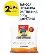 Oferta de Tapioca Hidratada Da Terrinha por 2,59€ em Pingo Doce