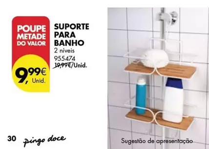 Oferta de Valor - Suporte Para Banho por 9,99€ em Pingo Doce