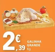 Oferta de Galinha Grande por 2,39€ em E.Leclerc