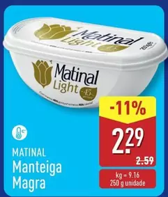 Oferta de Matinal - Manteiga Magra por 2,29€ em Aldi