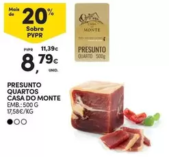 Oferta de Casa do Monte - Presunto Quartos por 8,79€ em Continente