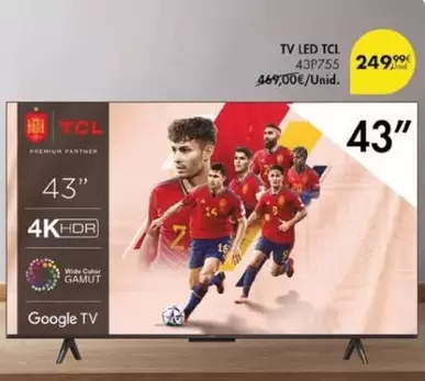 Oferta de Tcl - Tv Led 43” por 249,99€ em Pingo Doce