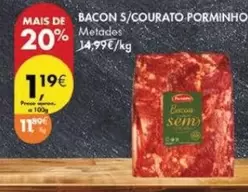 Oferta de Porminho - Bacon 5/Coorato por 1,19€ em Pingo Doce